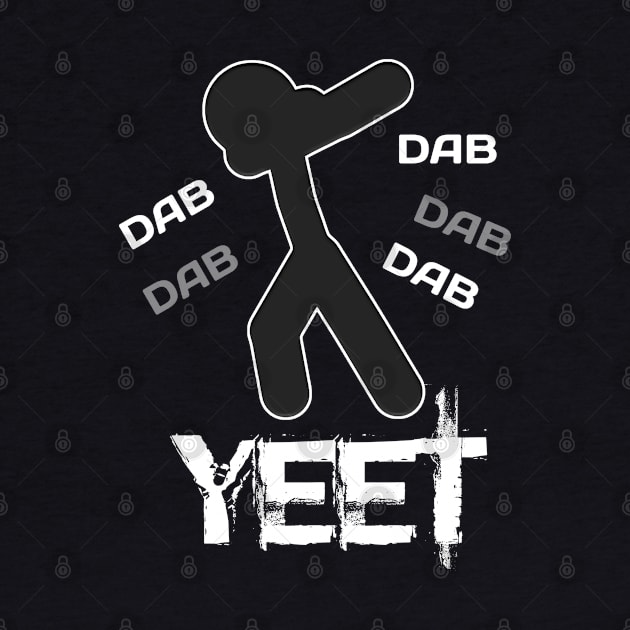 Yeet Dab - Dabbing Yeet Meme - Funny Humor Graphic Gift Saying by MaystarUniverse